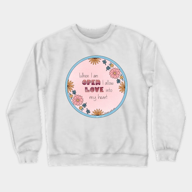 Let the love in Crewneck Sweatshirt by Bloom With Vin